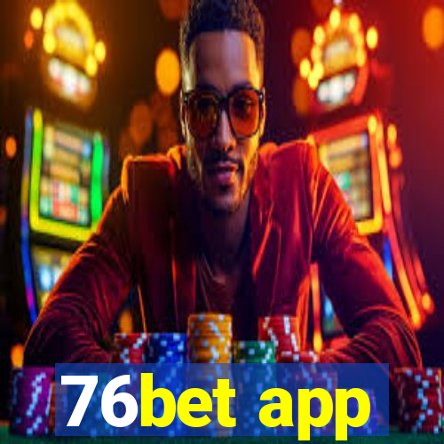 76bet app