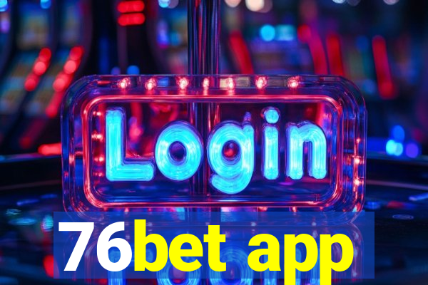 76bet app