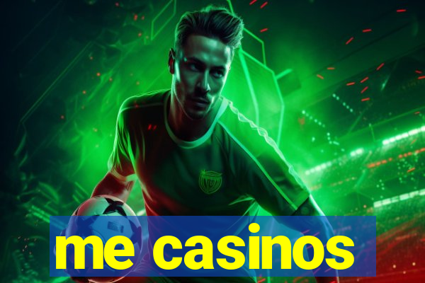 me casinos