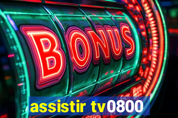 assistir tv0800