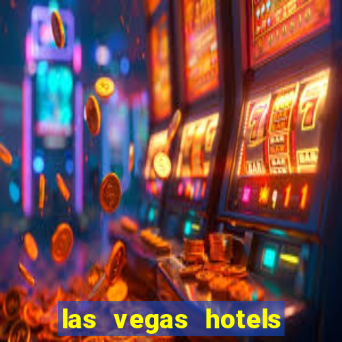 las vegas hotels and casinos