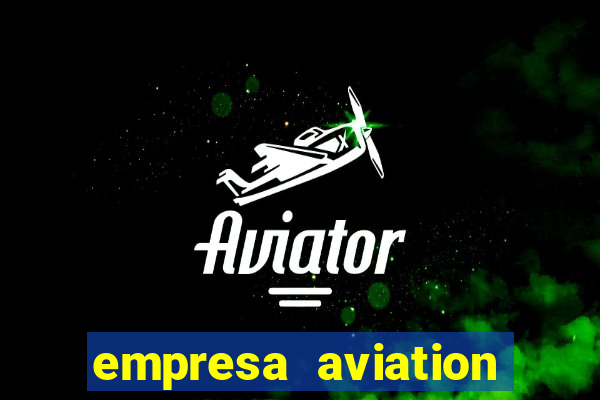 empresa aviation participacoes ltda