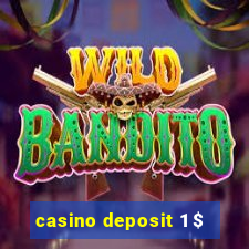 casino deposit 1 $