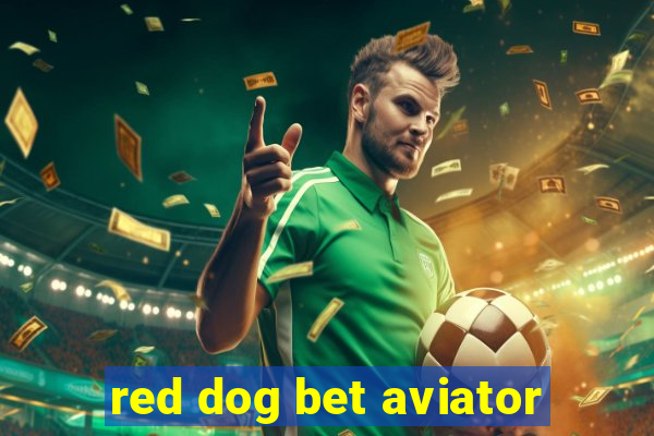 red dog bet aviator