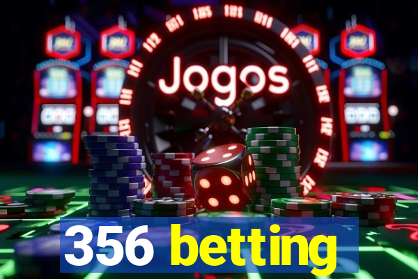 356 betting