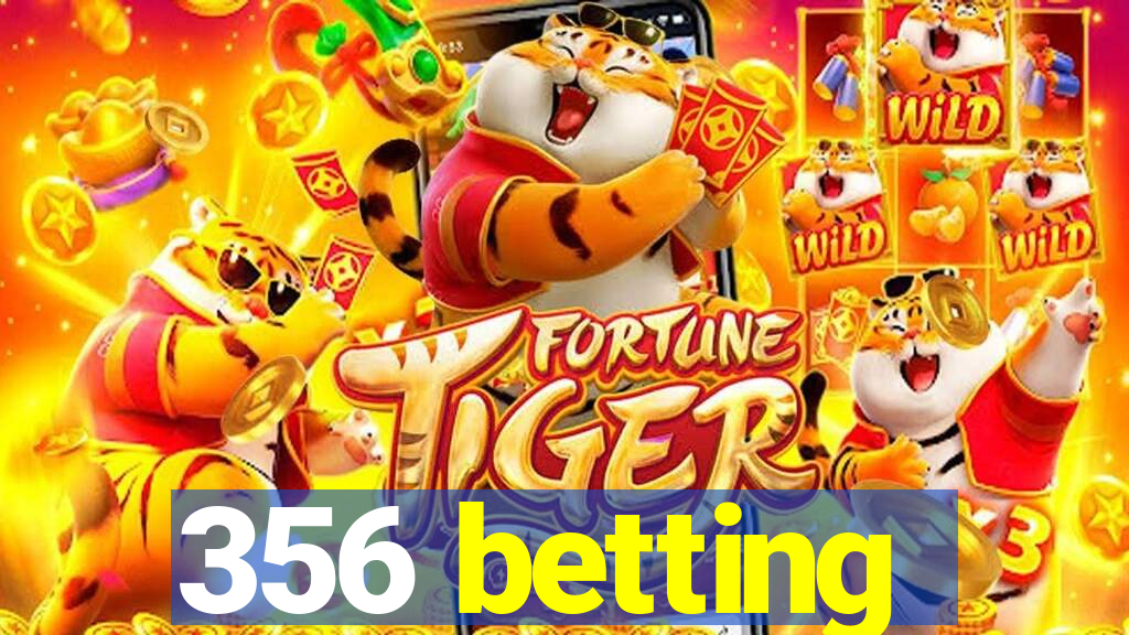 356 betting