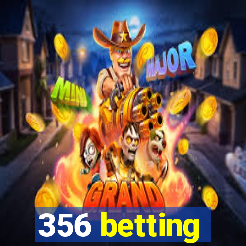 356 betting