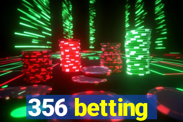 356 betting