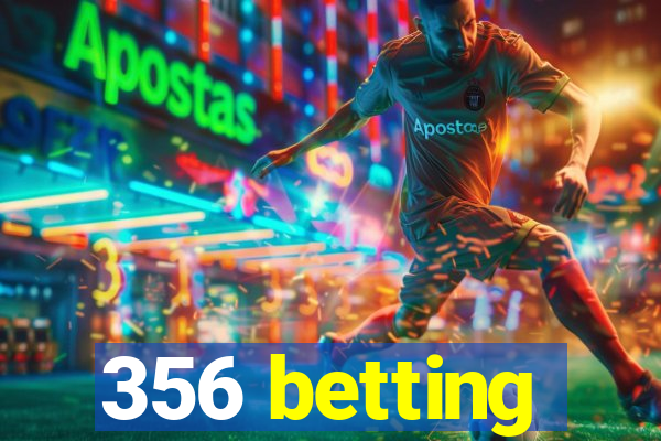 356 betting