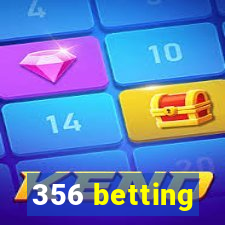 356 betting