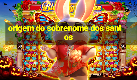 origem do sobrenome dos santos