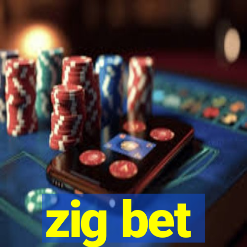 zig bet