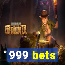 999 bets