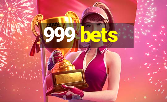 999 bets