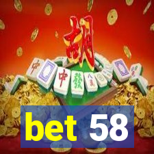 bet 58