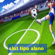 slot tipo alano