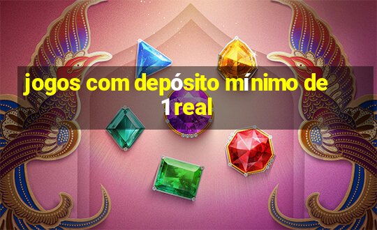 jogos com depósito mínimo de 1 real