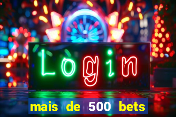 mais de 500 bets vai sair do ar