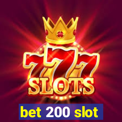 bet 200 slot