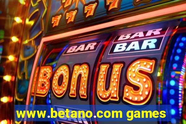 www.betano.com games