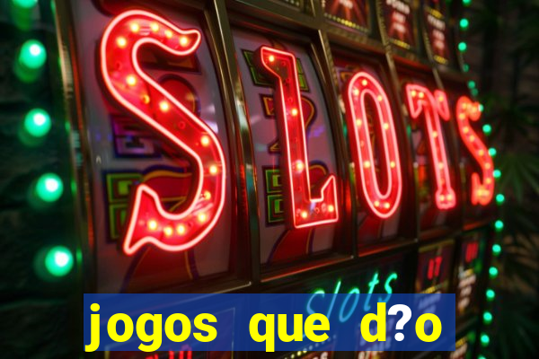 jogos que d?o dinheiro sem depósito