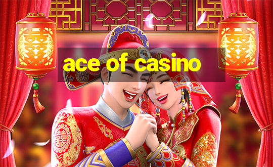 ace of casino