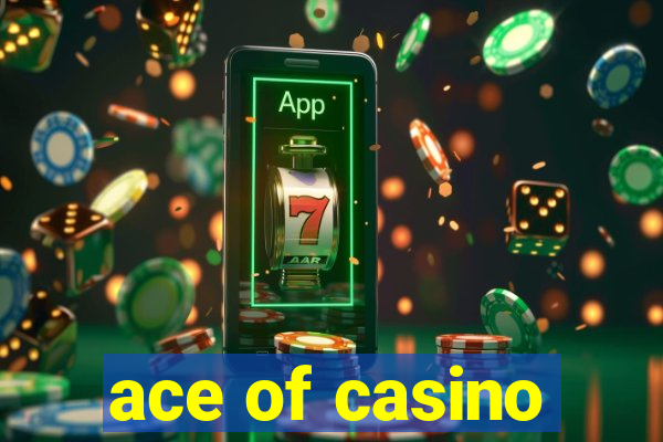 ace of casino