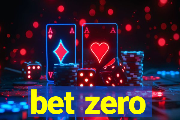 bet zero