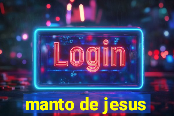 manto de jesus