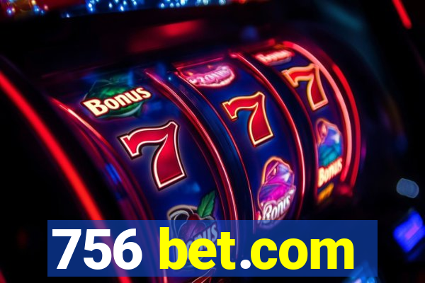 756 bet.com