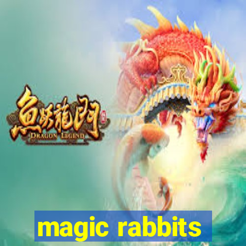 magic rabbits