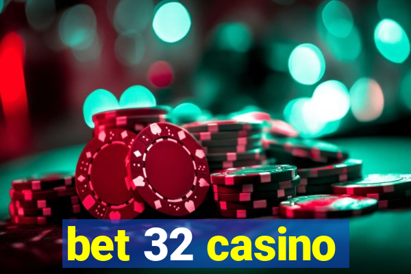 bet 32 casino