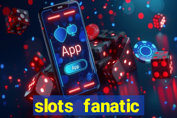 slots fanatic online spin free