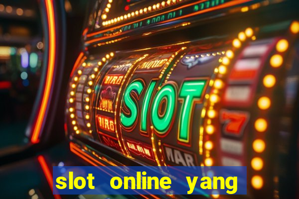 slot online yang sering kasih jackpot