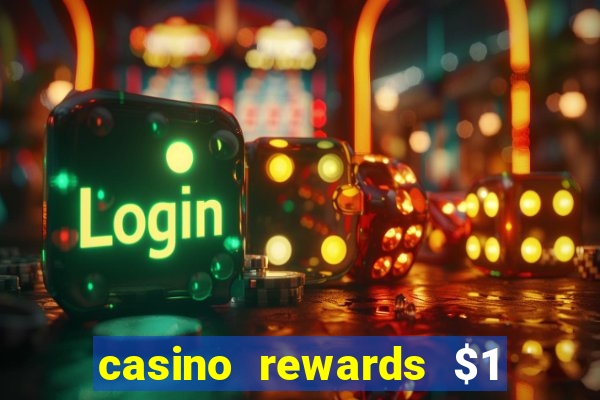 casino rewards $1 deposit bonus