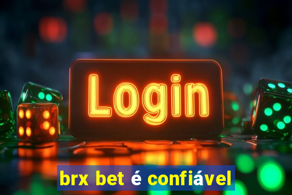 brx bet é confiável