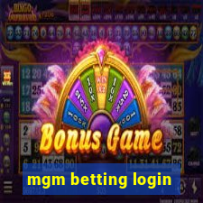 mgm betting login