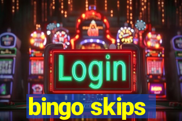 bingo skips