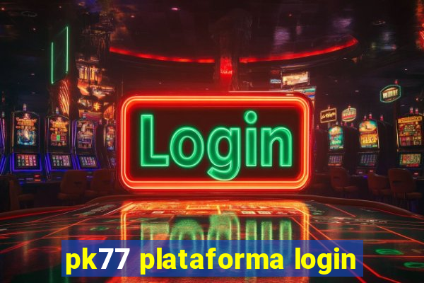 pk77 plataforma login