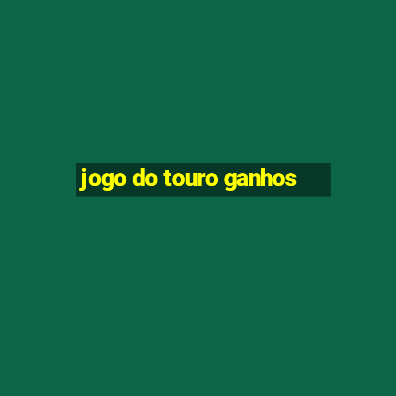 jogo do touro ganhos