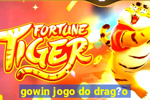 gowin jogo do drag?o