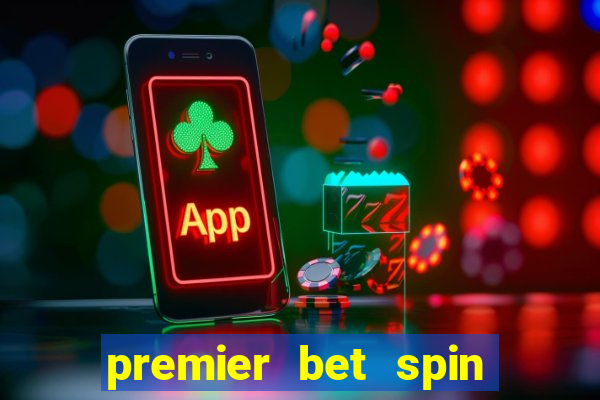 premier bet spin and win tricks