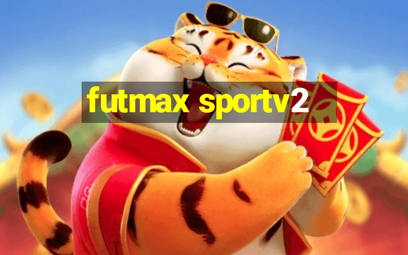 futmax sportv2