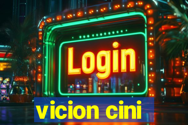 vicion cini