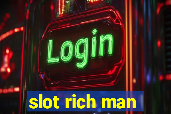 slot rich man