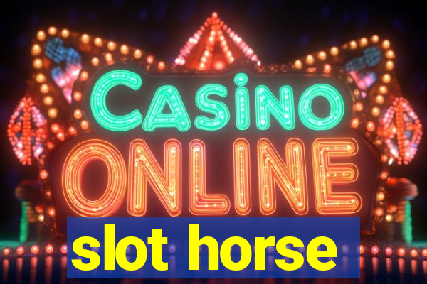 slot horse