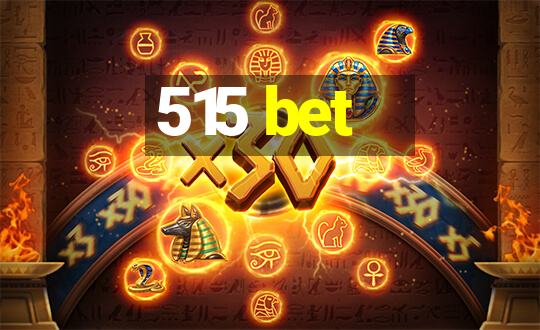 515 bet