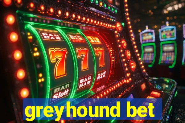 greyhound bet