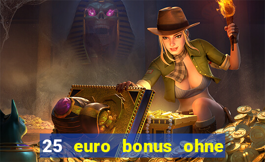 25 euro bonus ohne einzahlung casino 2022