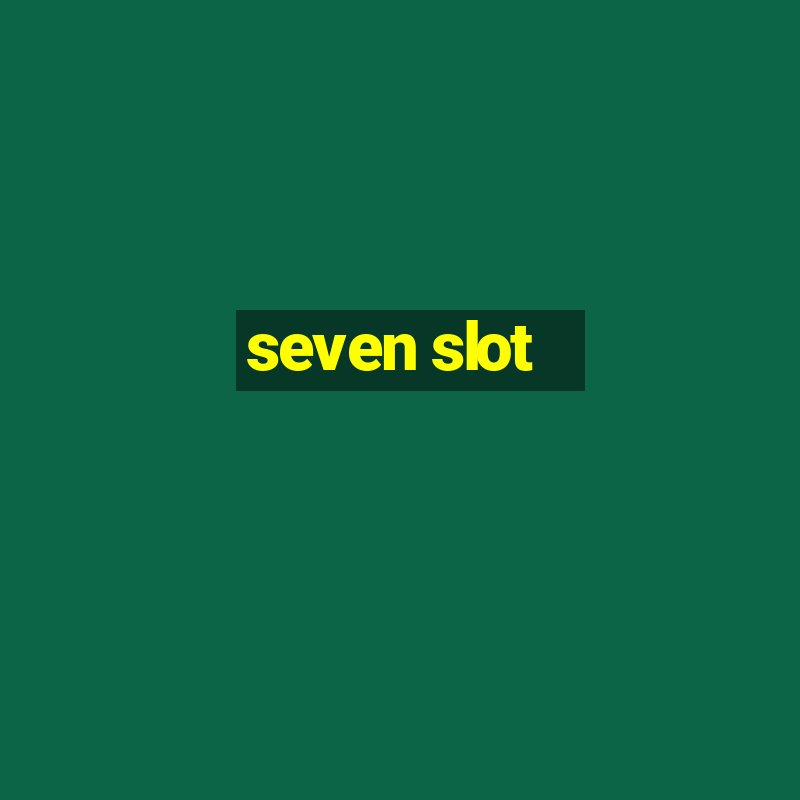 seven slot